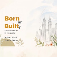 Born or Built? Entrepreneurs in Malaysia