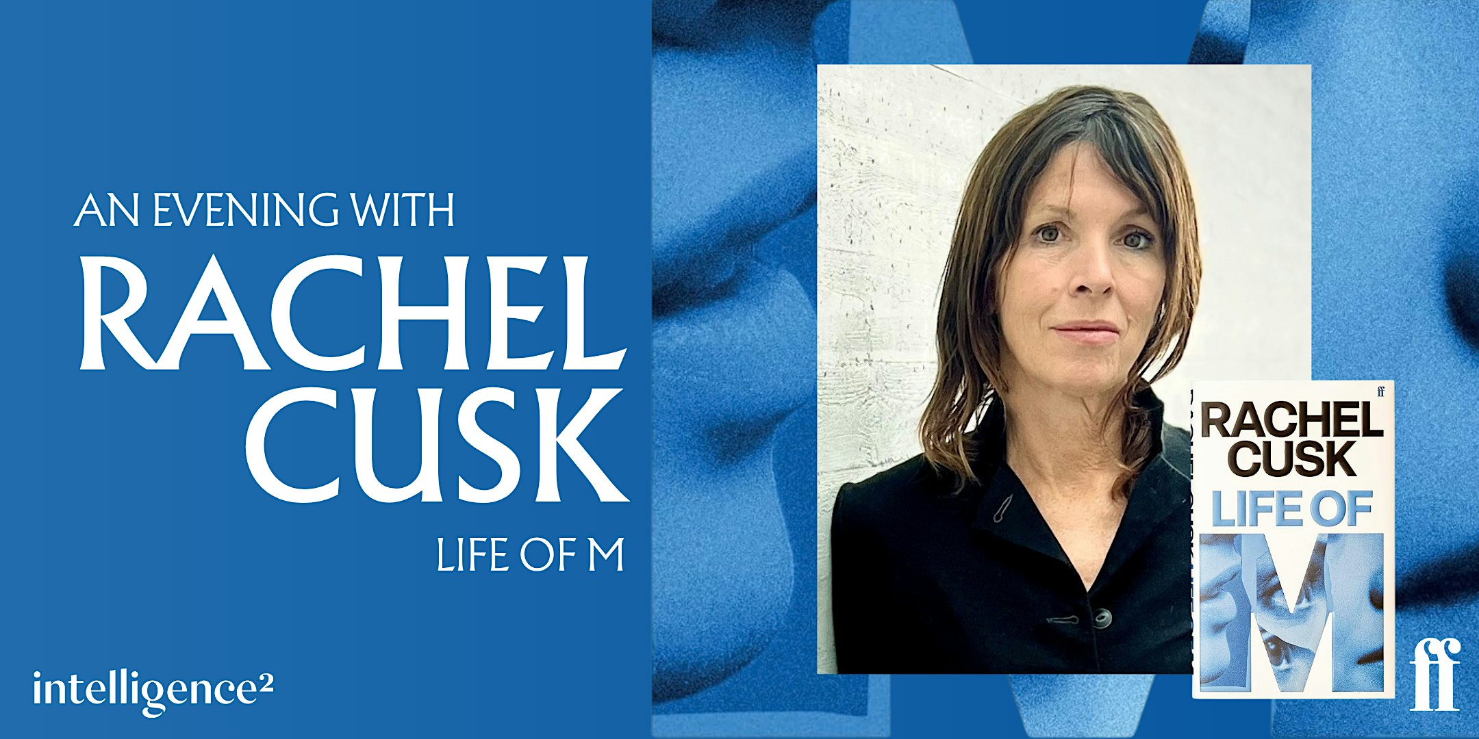 An Evening with Rachel Cusk: Life of M