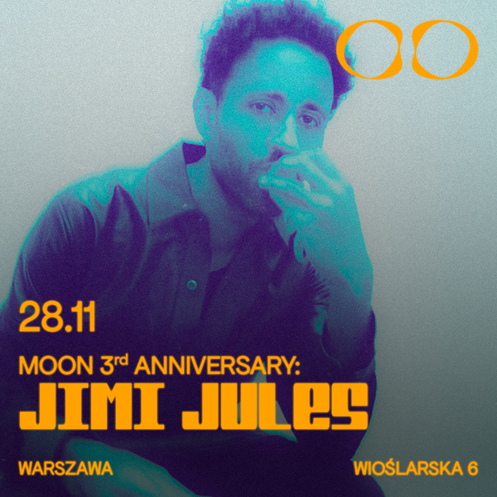 MOON PRESENTS: 3RD BIRTHDAY WITH Jimi Jules