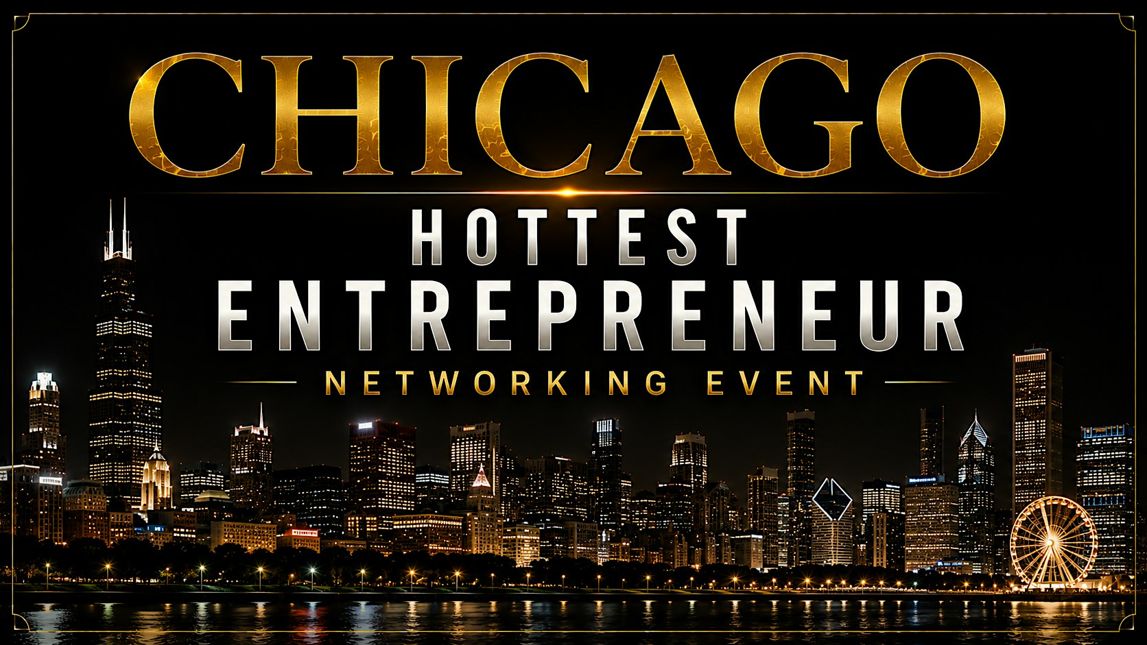 Chicago Hottest Entrepreneur Networking Event