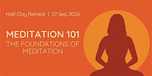 Haf-Day Retreat: Meditation 101 – The Foundations of Meditation