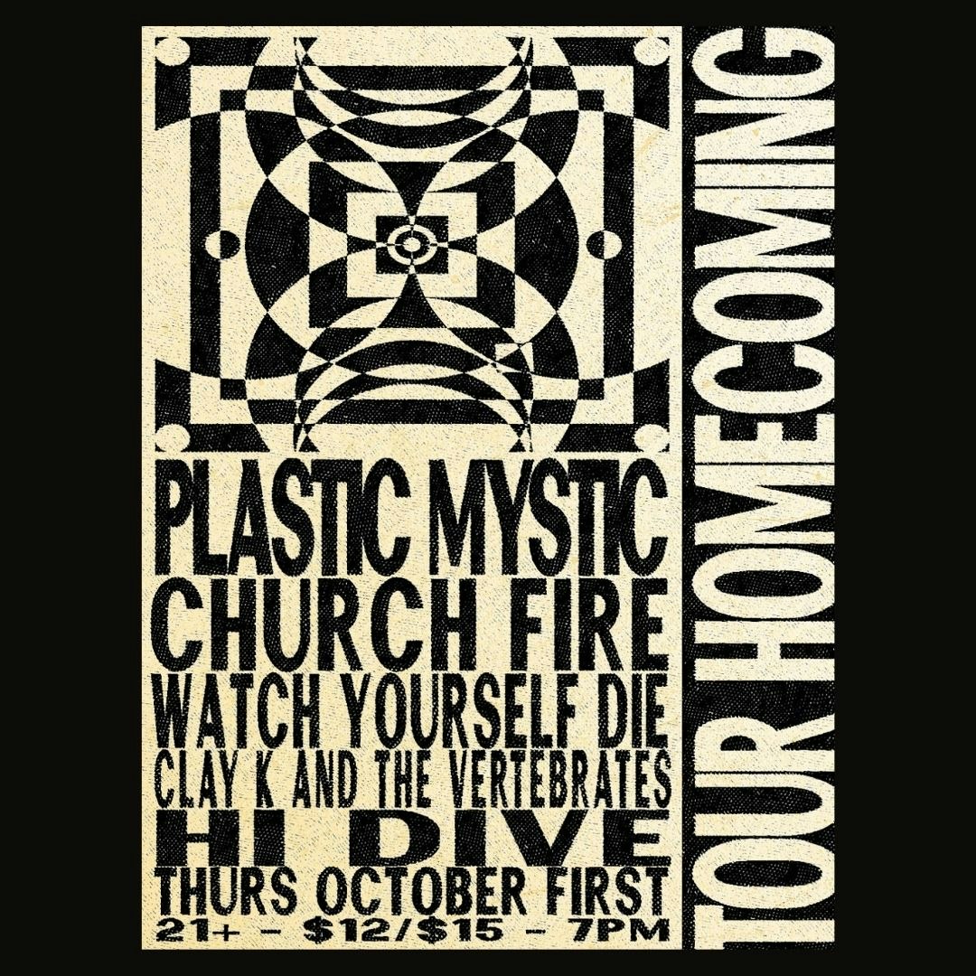 Plastic Mystic + Church Fire + Watch Yourself Die + Clay K & The Vertebrates 
