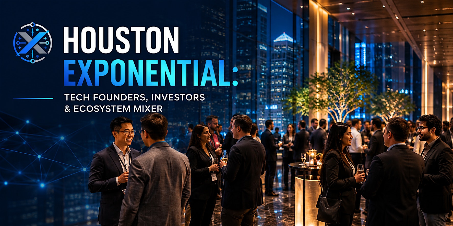 Houston Exponential: Tech Founders, Investors & Ecosystem Mixer