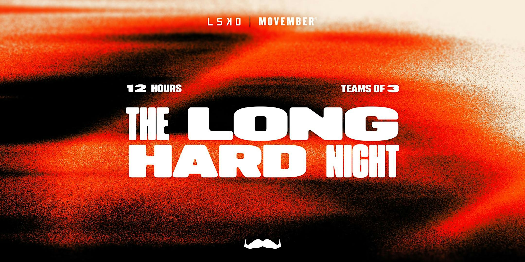 The Long Hard Night - A Movember 12HR fundraiser | AUCKLAND (EDEN PARK)
