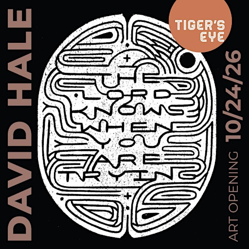 David Hale Art Opening: The Lord Knows When You Are Trying