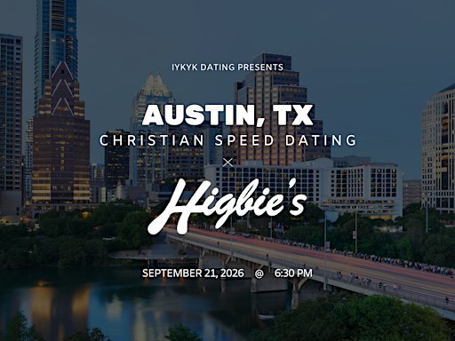 ✝️Austin Christian Speed Dating | IYKYK Dating | 20s-30s | 9/21/26
