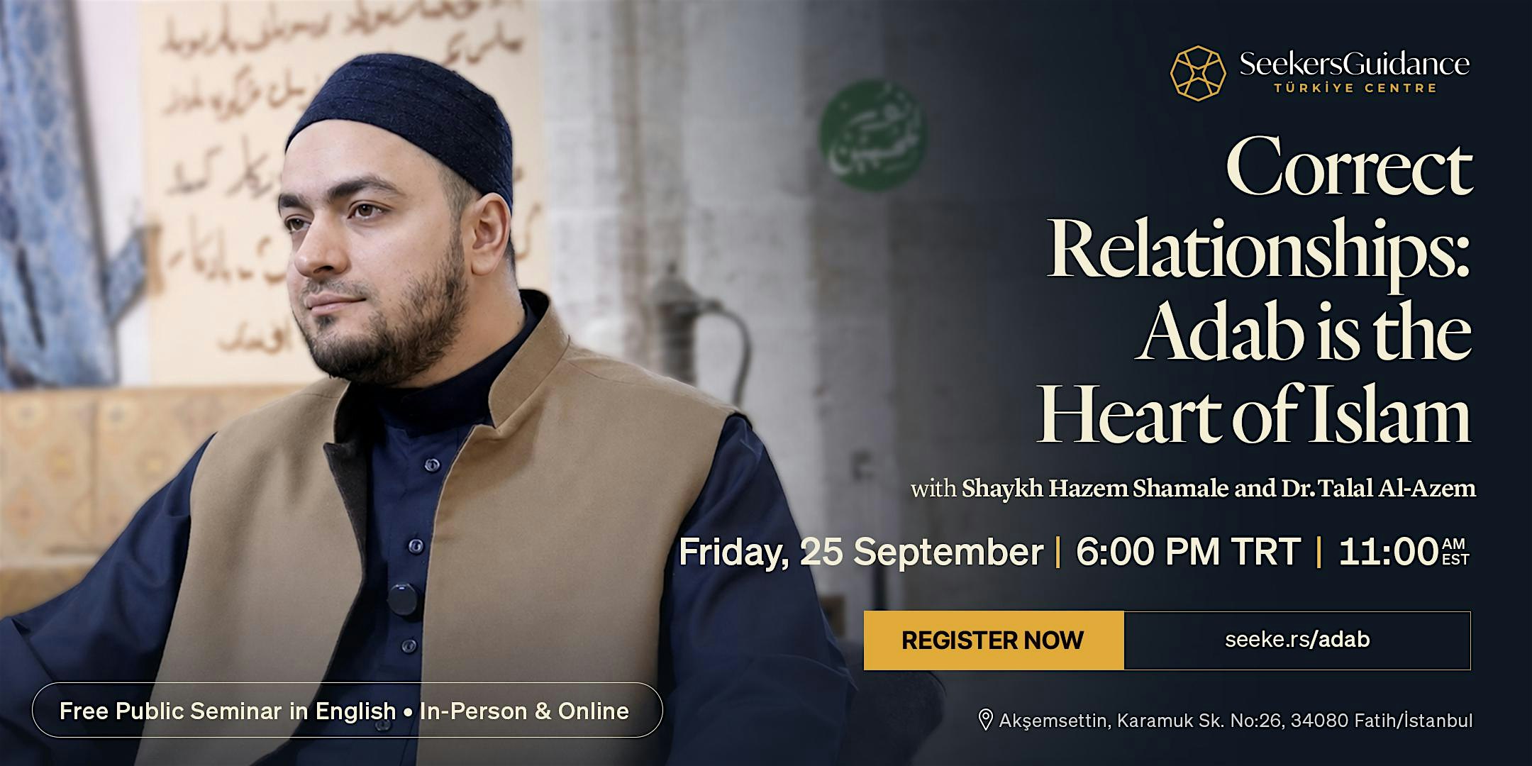 Correct Relationships: Adab is the Heart of Islam