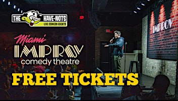 FREE TICKETS TO THE MIAMI IMPROV | Have Nots Live!