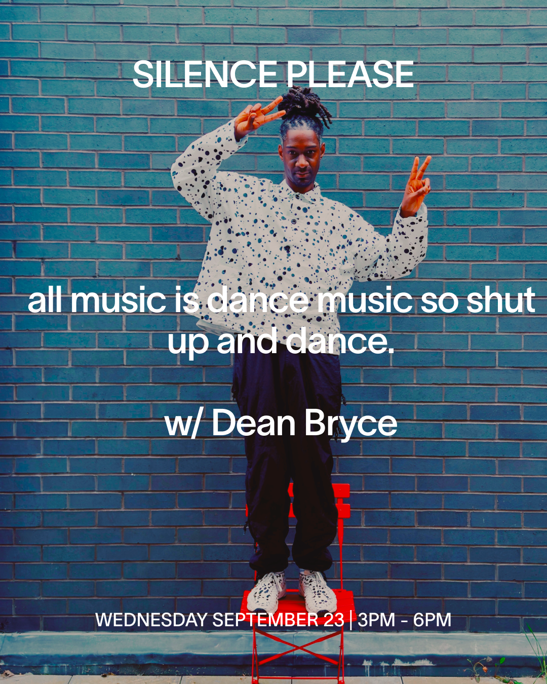 All music is dance music so shut up and dance. with Dean Bryce