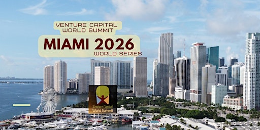 Miami 2026 Venture Capital World Summit
