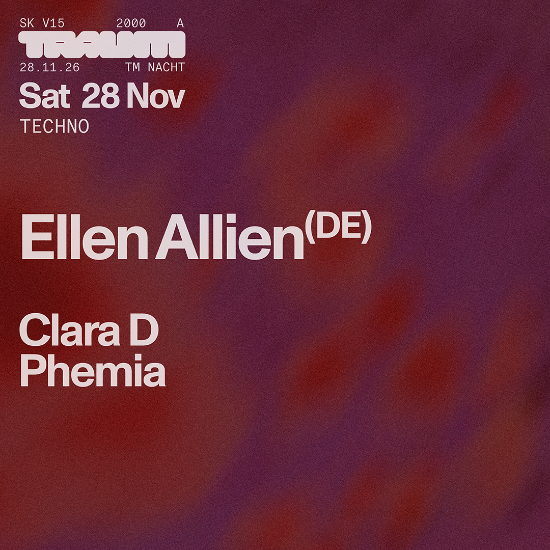 Traum Nacht: Ellen Allien, Clara D, Phemia