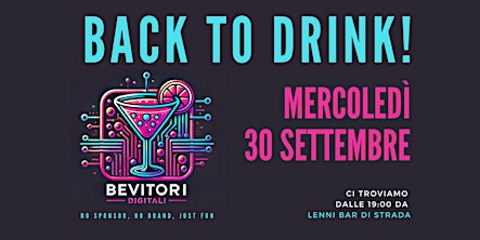 BEVITORI DIGITALI  |  BACK TO DRINK!