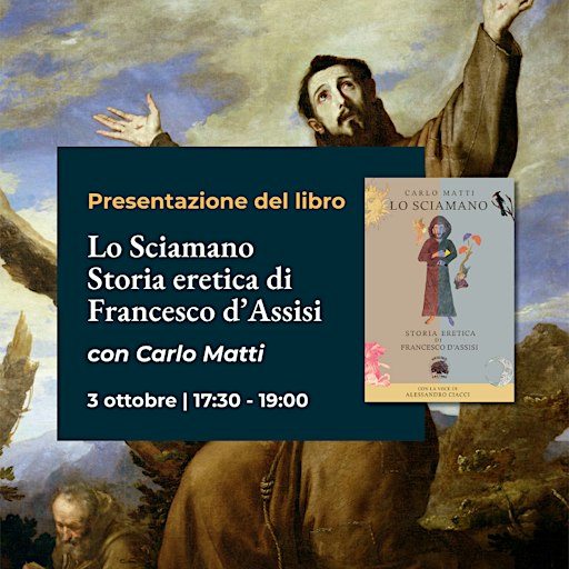 Lo Sciamano - Storia Eretica di Francesco d’Assisi