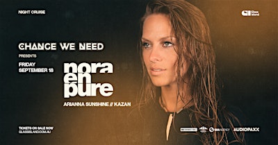 Change We Need pres. NORA EN PURE - Friday 18 September 2026