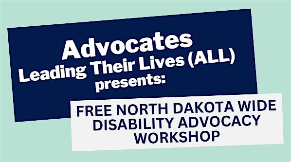 ALL: Advocates Leading their Lives - A Disability Advocacy Workshop