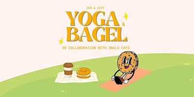 Sunrise Yoga & Bagels with  Zen & Zest