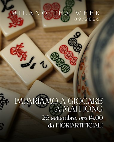 Milano Tea Week | giochiamo a MAH JONG!