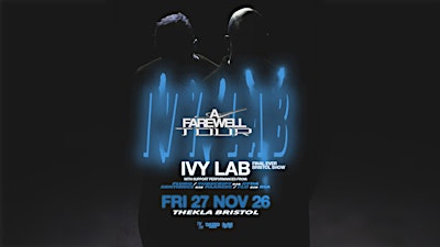 Ivy Lab: A Farewell Tour (Bristol - Final Ever Set)