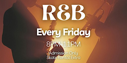 Friday R&B Night - 8PM-11PM - All Ages - Admission Only