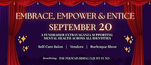 Embrace, Empower & Entice: A Fundraiser Extravaganza!