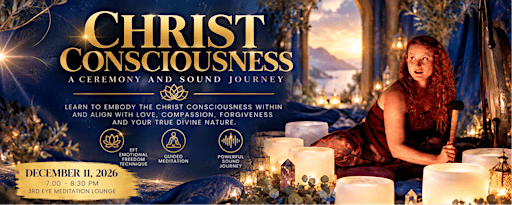 CHRIST CONSCIOUSNESS Ceremony & Sound Journey