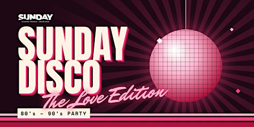 Sunday Disco 80's - 90's Party: The Love Edition