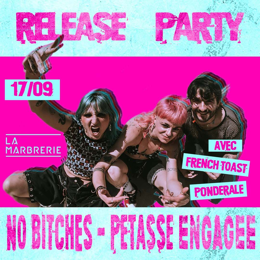 RELEASE PARTY NO BITCHES - PETASSE ENGAGEE