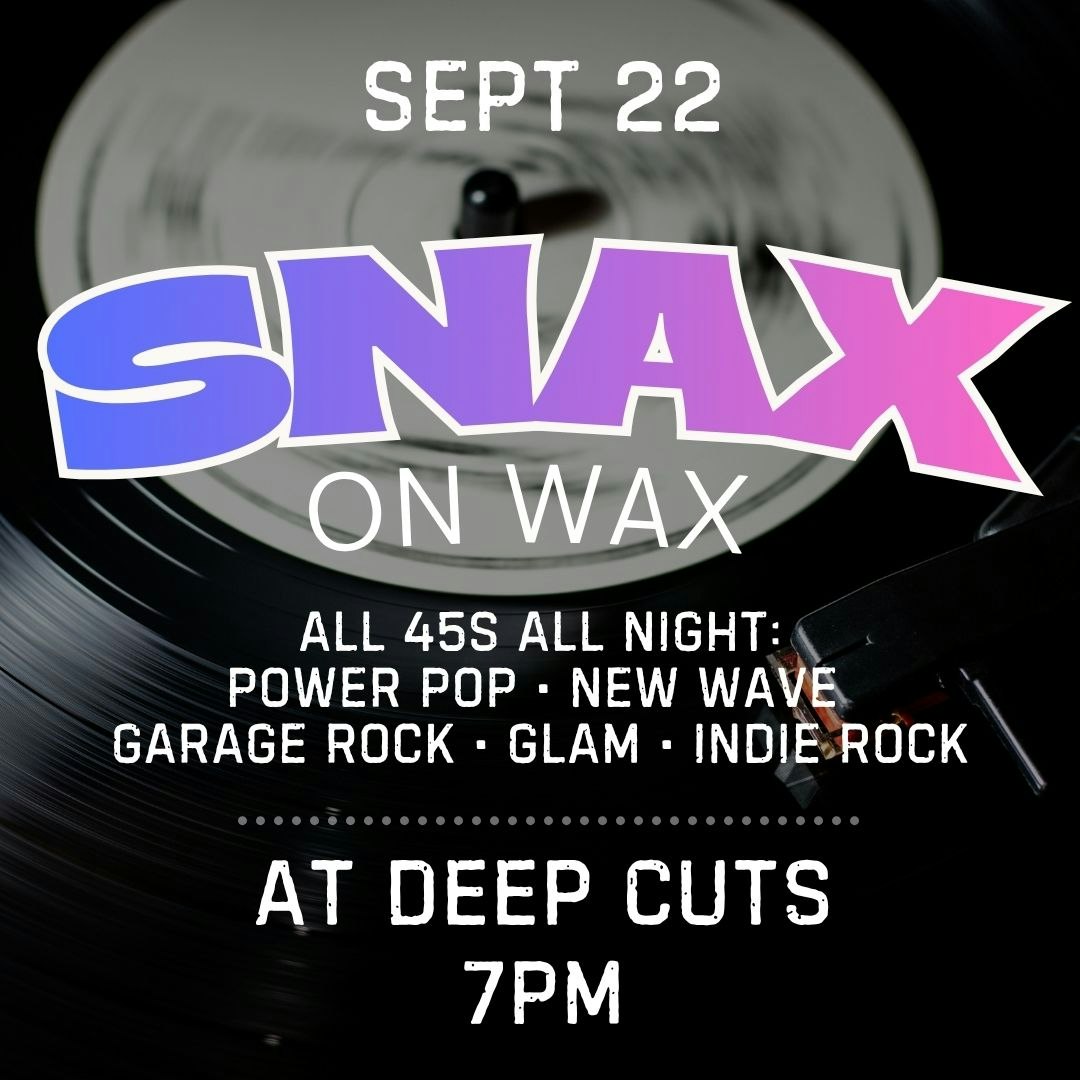 SNAX on WAX: All 45s All Night