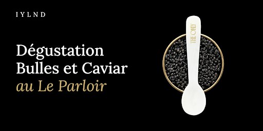 Dégustation Caviar & Champagne @ Le Parloir