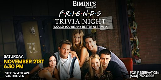Friends . Trivia at  Bimini's Pub