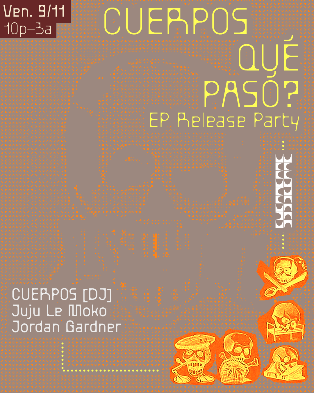 CUERPOS QUÉ PASÓ? EP Release Party