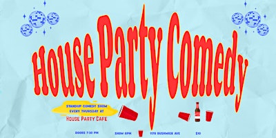 HOUSE PARTY COMEDY