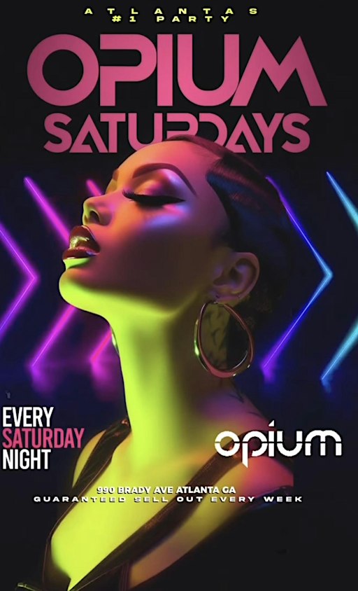 SOLD OUT SATURDAY'S AT OPIUM ATLANTA