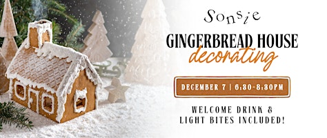 Sonsie Gingerbread House Night