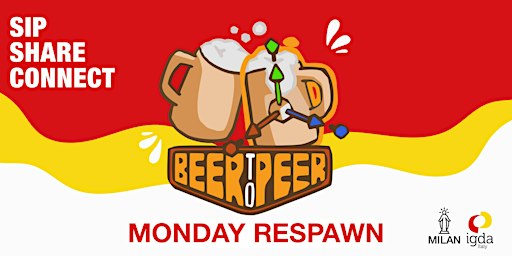 IGDA Milan | BEER 2 PEER Speciale MONDAY RESPAWN
