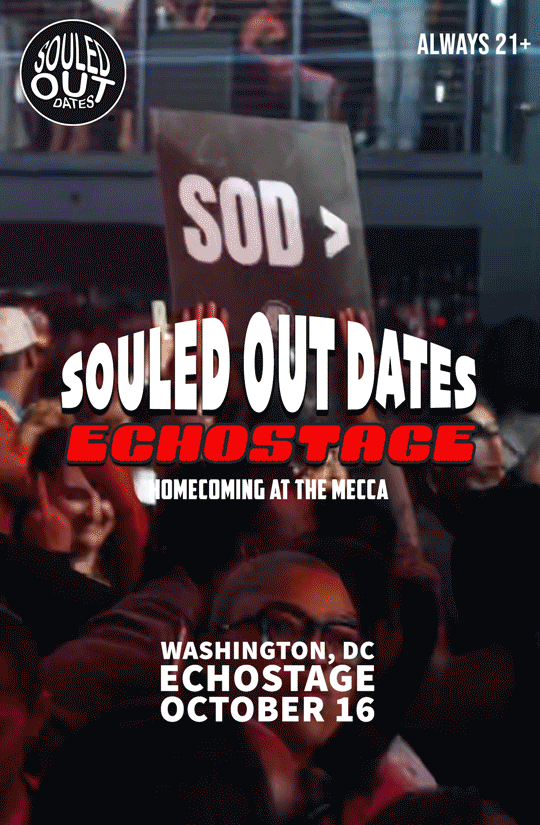 SOULED OUT DATES @ ECHOSTAGE 10.16
