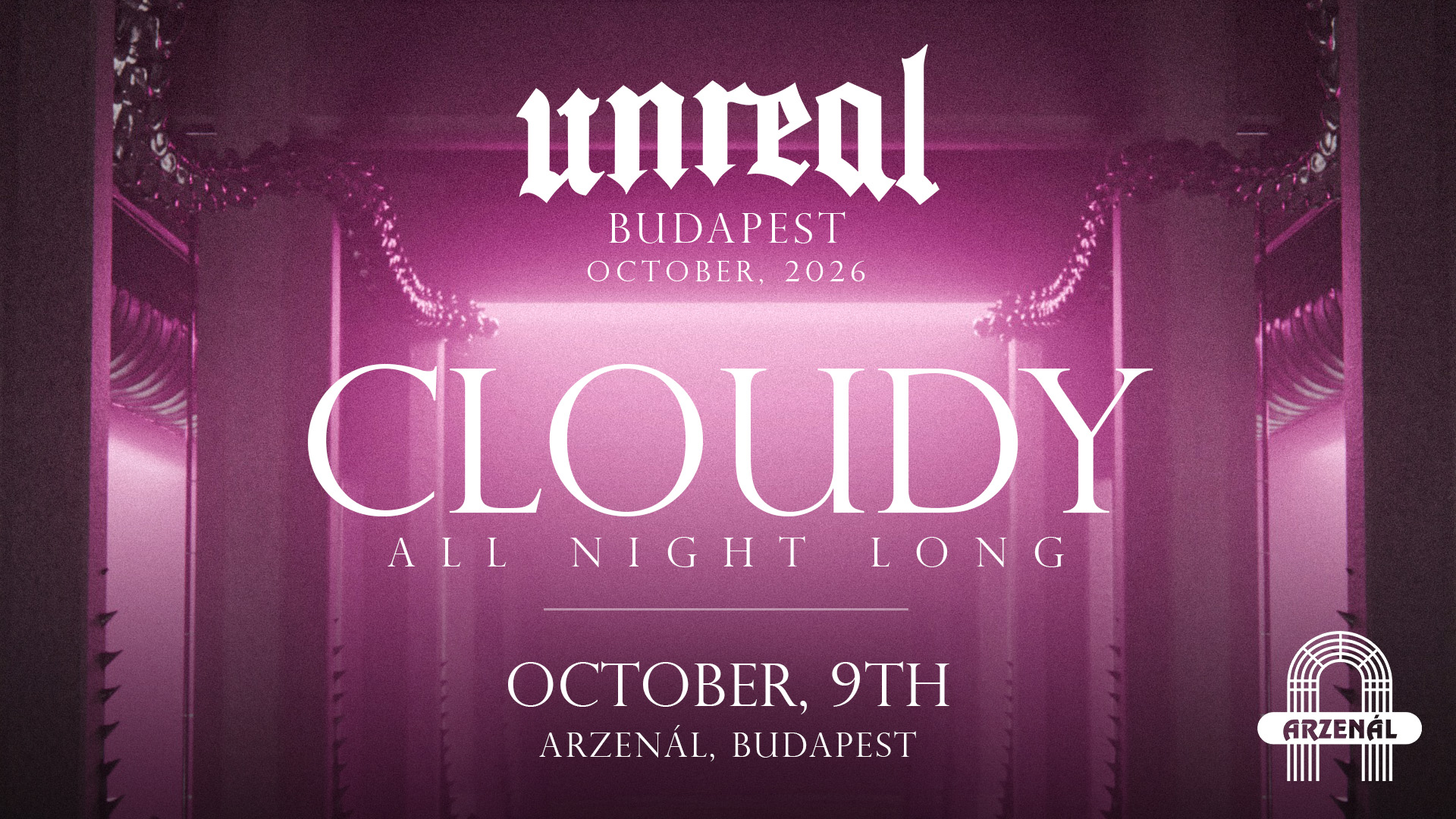 UNREAL x ARZENÁL: Cloudy ALL NIGHT LONG