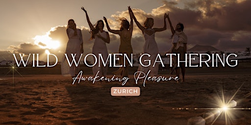 Wild Women Gathering ~ Zurich