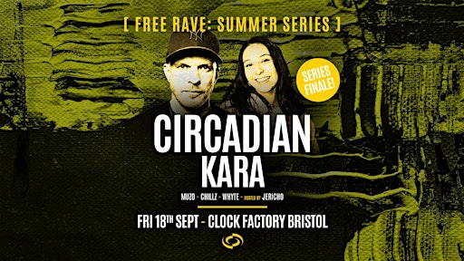 Bristol Summer Series [FREE RAVE] • Circadian & Kara (Series Finale)