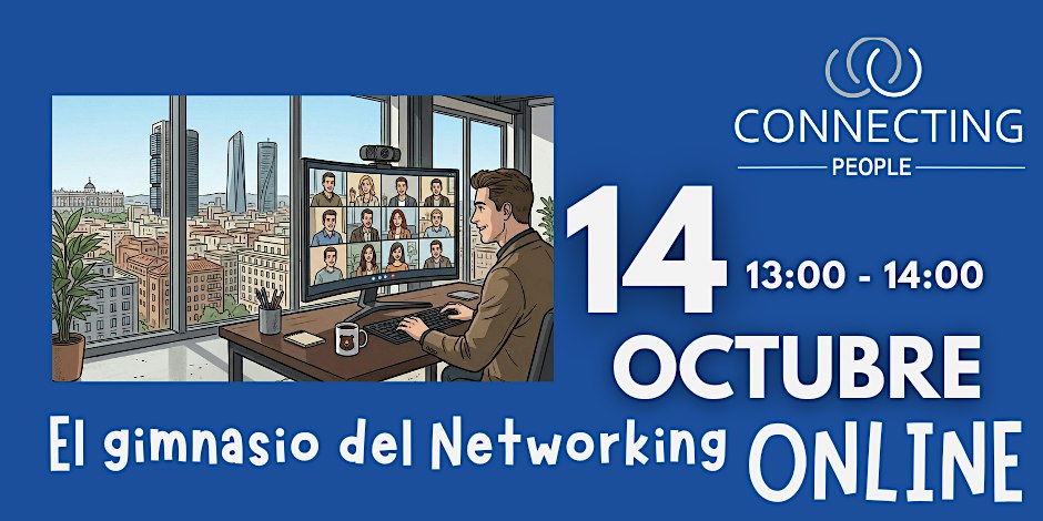 NETWORKING MADRID- CONNECTING PEOPLE -Online 14 octubre