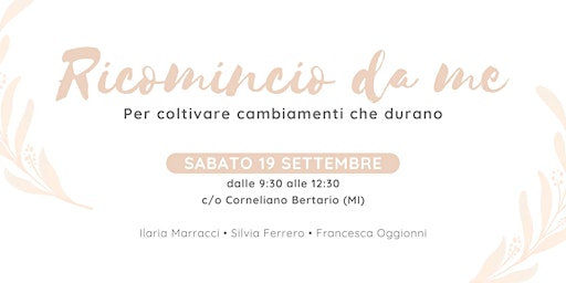 Ricomincio da me - per coltivare cambiamenti che durano