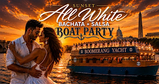 ✨LABOR DAY SUNSET ALL-WHITE BACHATA + SALSA BOAT PARTY✨