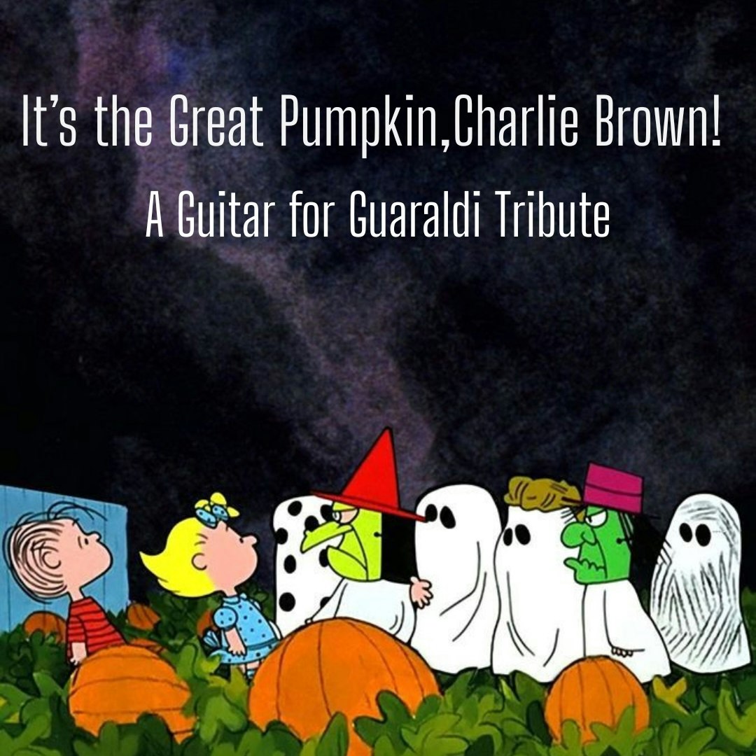 It's The Great Pumpkin, Charlie Brown!: A Guitar for Guaraldi Tribute
