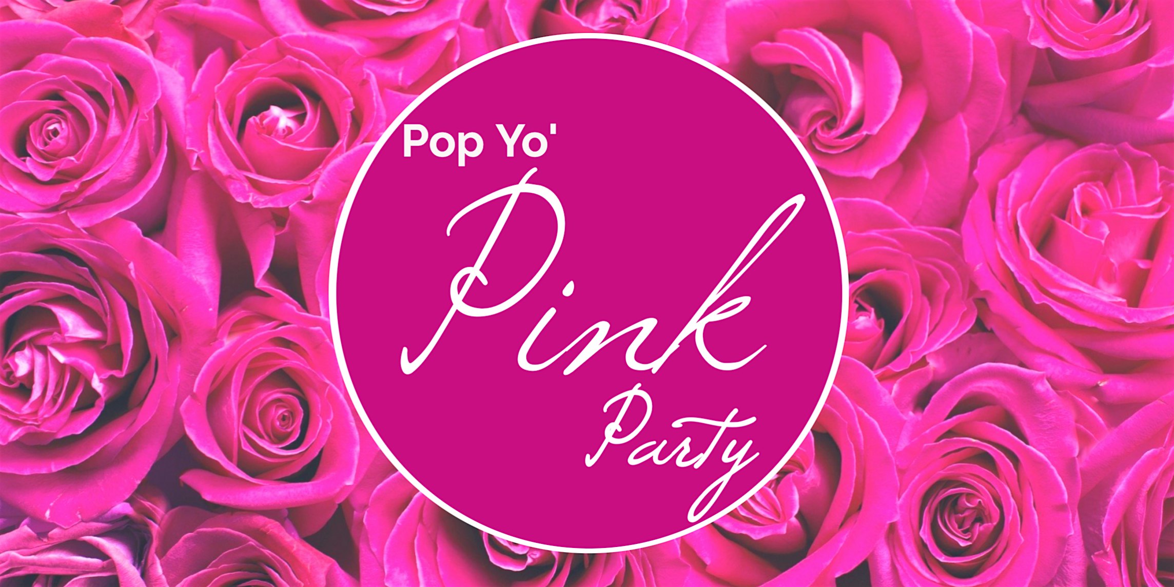 Pop Yo' Pink Party