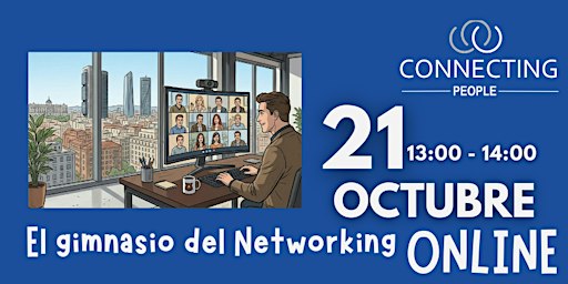 NETWORKING MADRID- CONNECTING PEOPLE -Online 21 octubre
