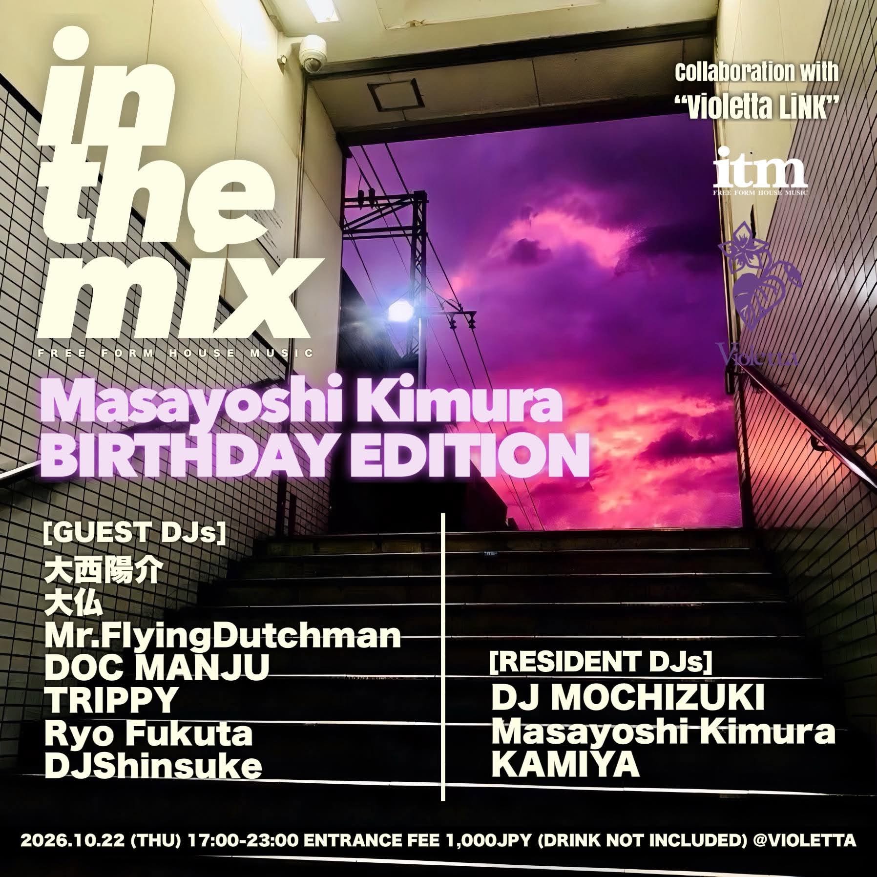 【in the mix -FREE FORM HOUSE MUSIC-】 'Masayoshi Kimura BIRTHDAY EDITION'