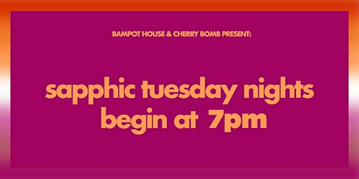 Sapphic Tuesdays at Bampot House