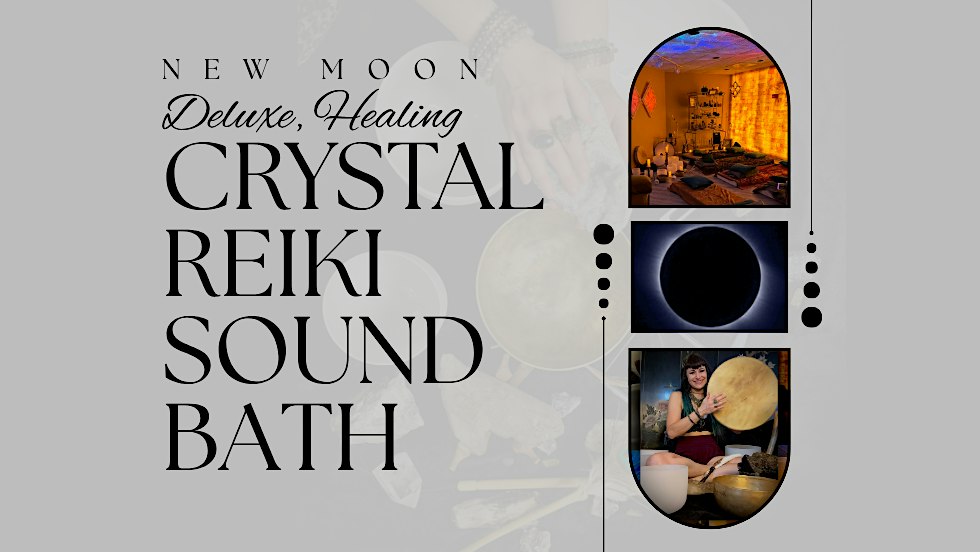 New Moon Sound Bath: A Deluxe Crystal Reiki Sound Bath!