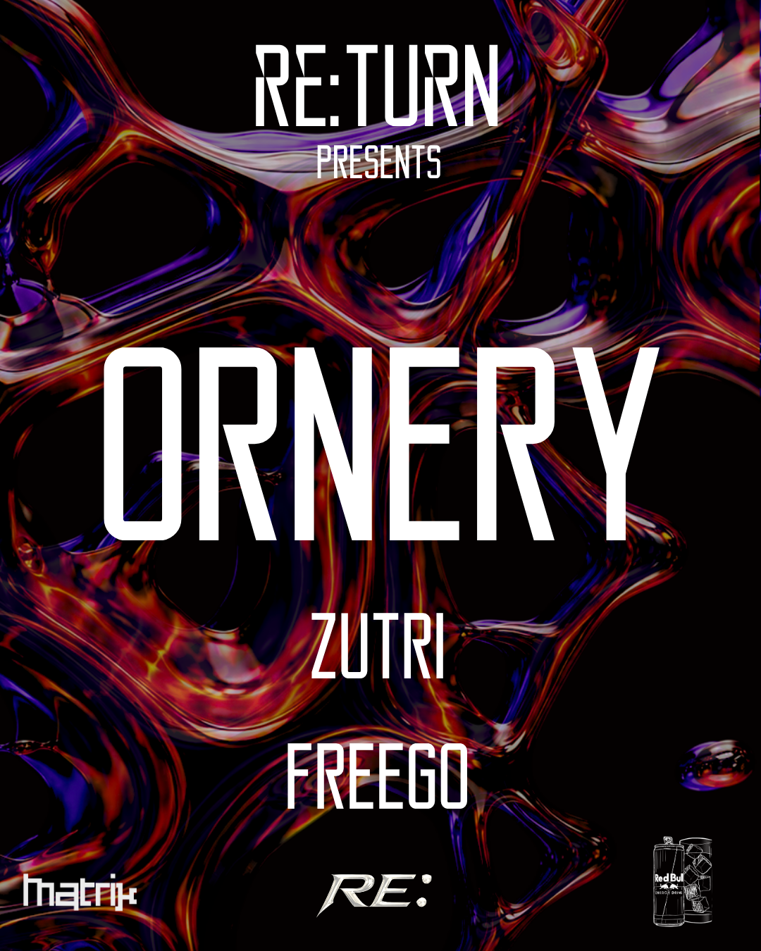 RE:TURN presents: Ornery X FREEGO X Zutri