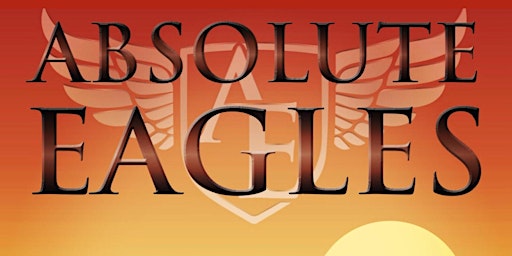 Absolute Eagles - A Tribute to The Eagles - Live in Concert